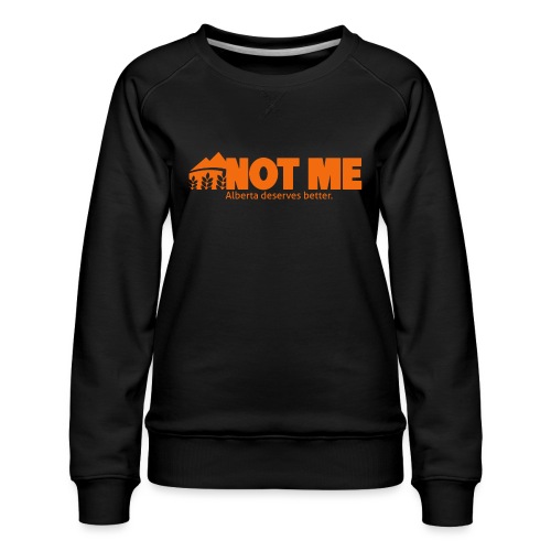 NDP doesn't speak for ME! - Women's Premium Slim Fit Sweatshirt