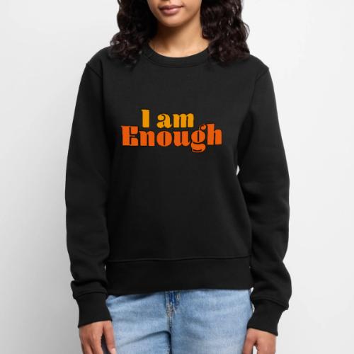 I Am Enough – Self-Love Affirmation Typography - Women's Premium Slim Fit Sweatshirt