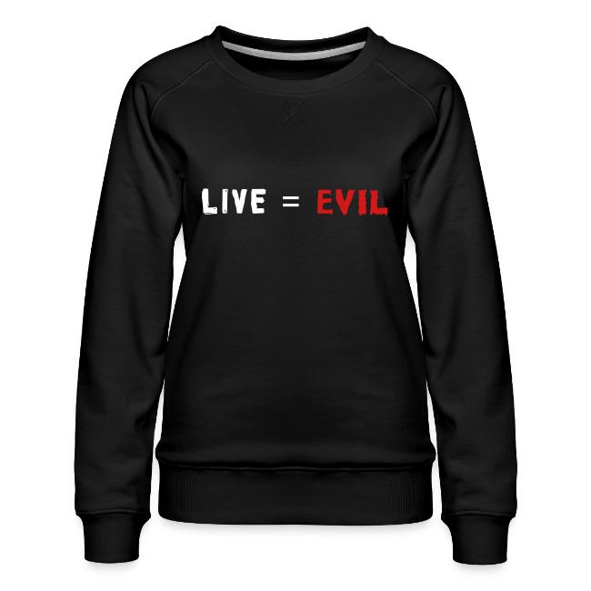 Live = Evil