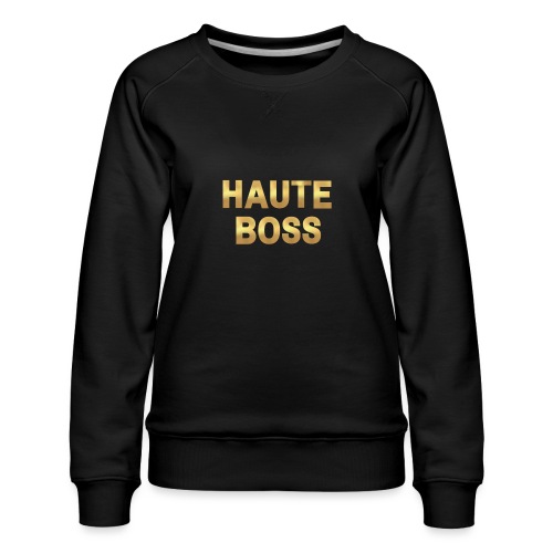 Gold Haute Boss - Women's Premium Slim Fit Sweatshirt