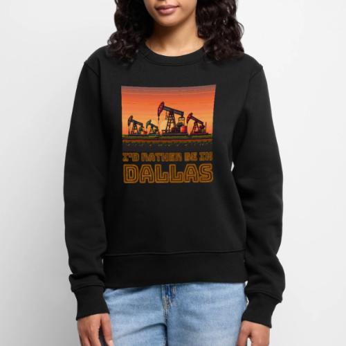 I'd rather be in Dallas - Women's Premium Slim Fit Sweatshirt