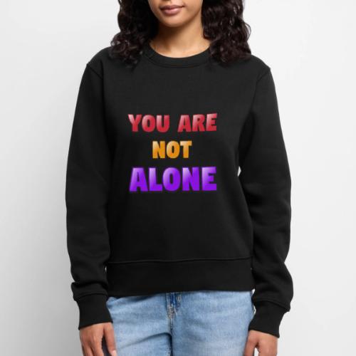 You Are Not Alone – Inspirational Word Art - Women's Premium Slim Fit Sweatshirt