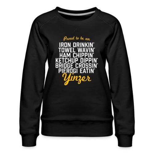 Proud To Be a Yinzer - Women's Premium Slim Fit Sweatshirt