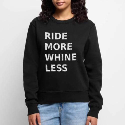 Ride More Whine Less - Women's Premium Slim Fit Sweatshirt