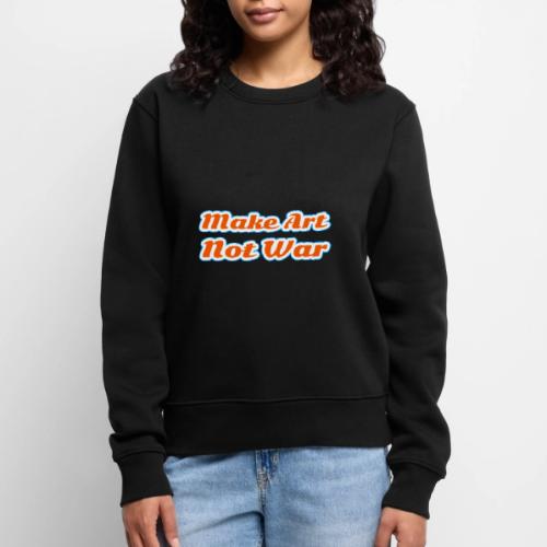 Make Art Not War — Peaceful Creativity Script - Women's Premium Slim Fit Sweatshirt