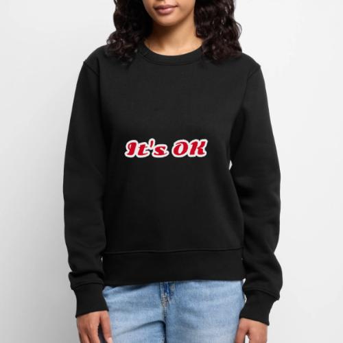 It’s OK Statement - Women's Premium Slim Fit Sweatshirt