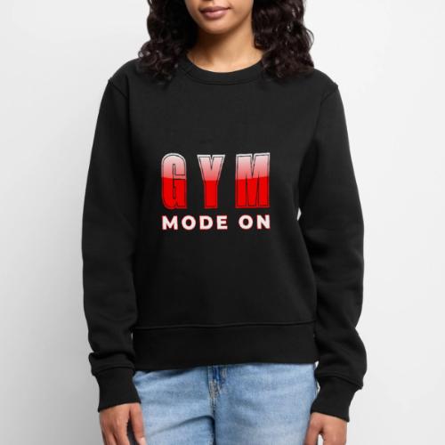 Gym Mode On Fitness Typography Design - Women's Premium Slim Fit Sweatshirt