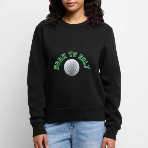 Born to Golf - Women's Premium Slim Fit Sweatshirt