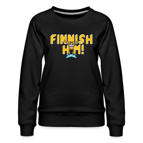 Finnish Him! - Women's Premium Slim Fit Sweatshirt