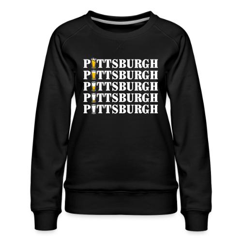Beer in Pittsburgh - Women's Premium Slim Fit Sweatshirt