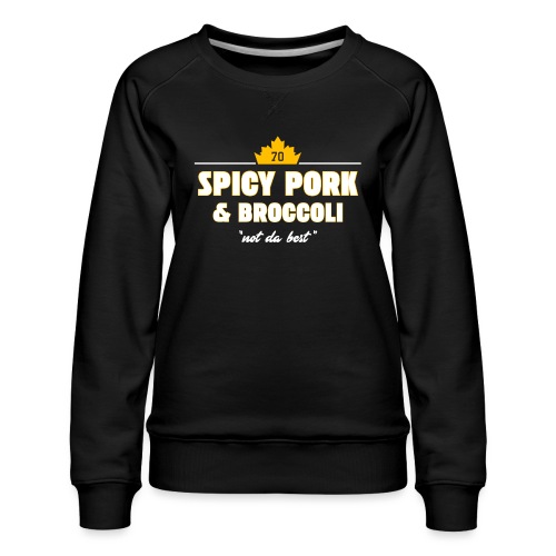 Spicy Pork & Broccoli - Women's Premium Slim Fit Sweatshirt