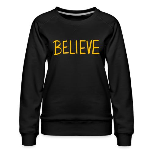 BELIEVE - Women's Premium Slim Fit Sweatshirt