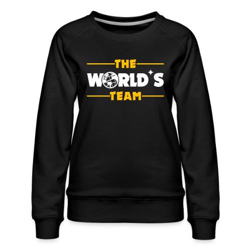 The World's Team - Women's Premium Slim Fit Sweatshirt