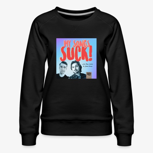 My Songs Suck Cover - Women's Premium Slim Fit Sweatshirt