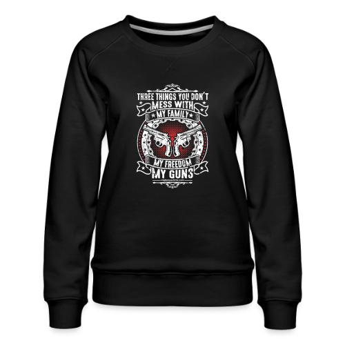 Three Things You Don't Mess with WHITE - Women's Premium Slim Fit Sweatshirt