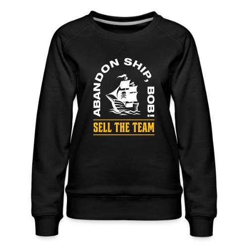 Abandon Ship, Bob! (Front Only) - Women's Premium Slim Fit Sweatshirt