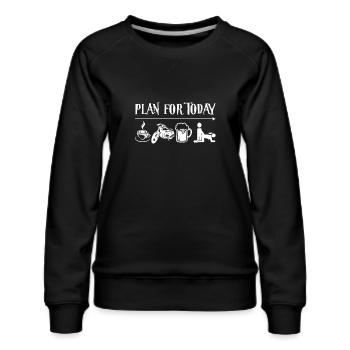 Plan For Today Coffee Ride Motorcycle Beer - Women's Premium Slim Fit Sweatshirt - black - Front - Selfina (174cm)