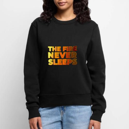 The fire never sleeps - Women's Premium Slim Fit Sweatshirt