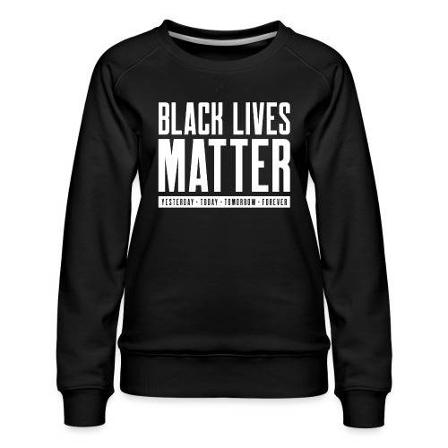 Black Lives Matter - Women's Premium Slim Fit Sweatshirt