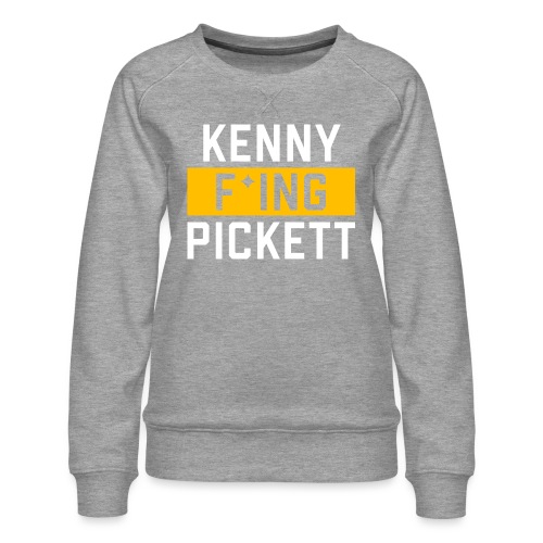 Kenny F'ing Pickett - Women's Premium Slim Fit Sweatshirt