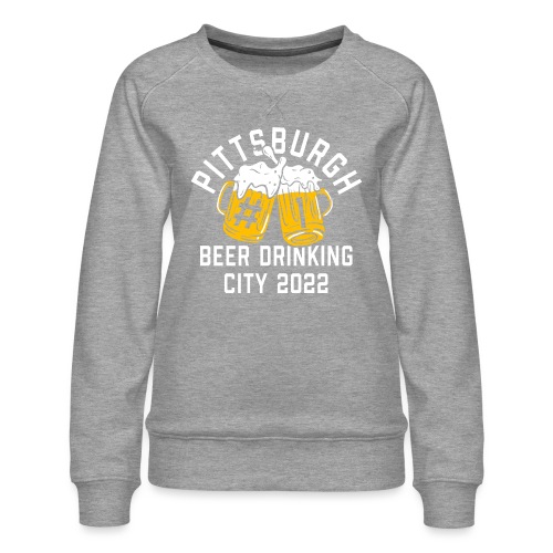 Pittsburgh Beer Drinkers 2022 - Women's Premium Slim Fit Sweatshirt