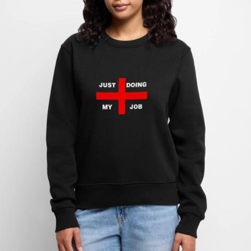 Just Doing My Job - Women's Premium Slim Fit Sweatshirt