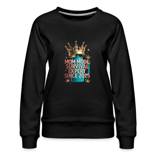 Mom Mode Survival Expert Tee - Women's Premium Slim Fit Sweatshirt