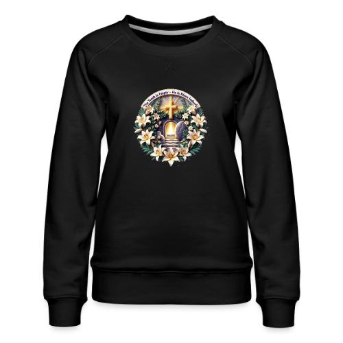 Easter The Tomb Is Empty T Shirt, Christian Gift - Women's Premium Slim Fit Sweatshirt