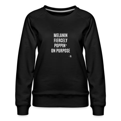 Melanin Fiercely Poppin - Women's Premium Slim Fit Sweatshirt