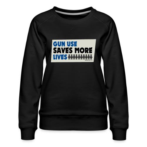 Gun USE Saves More Lives March for our lives - Women's Premium Slim Fit Sweatshirt