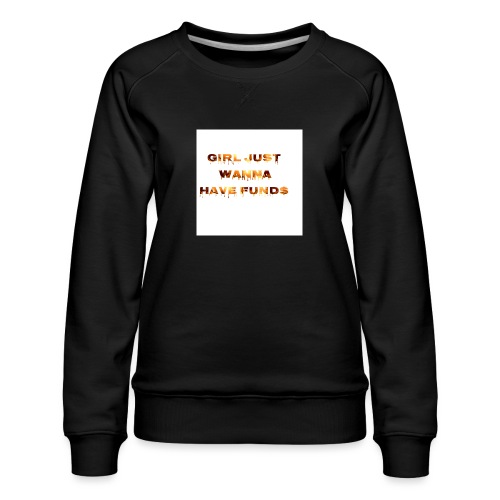 bout that money - Women's Premium Slim Fit Sweatshirt