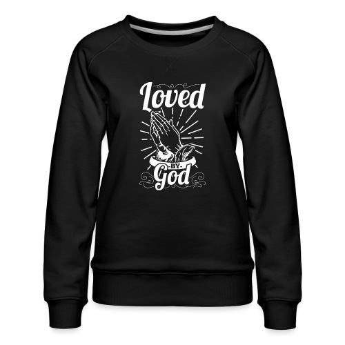 Loved By God - Alt. Design (White Letters) - Women's Premium Slim Fit Sweatshirt
