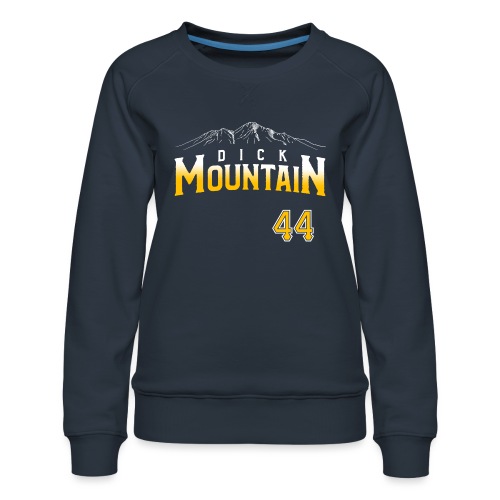 Dick Mountain 44 - Women's Premium Slim Fit Sweatshirt
