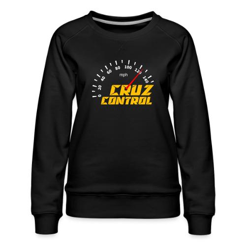 Cruz Control - Women's Premium Slim Fit Sweatshirt