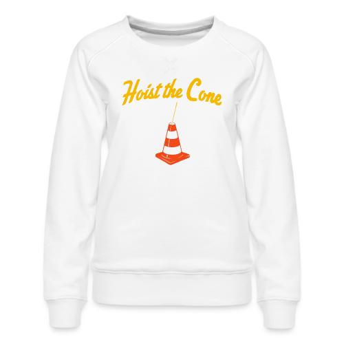 Hoist The Cone - Women's Premium Slim Fit Sweatshirt
