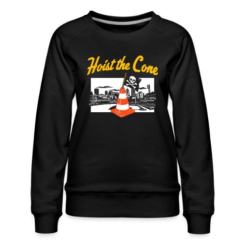 Hoist The Cone - Women's Premium Slim Fit Sweatshirt