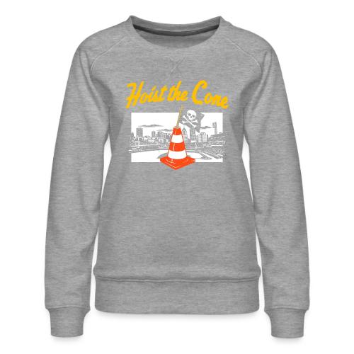 Hoist The Cone - Women's Premium Slim Fit Sweatshirt