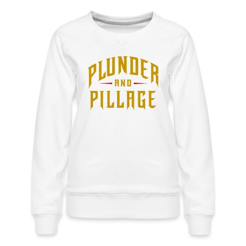 Plunder and Pillage - Women's Premium Slim Fit Sweatshirt