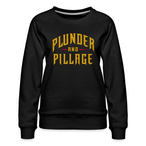 Plunder and Pillage - Women's Premium Slim Fit Sweatshirt