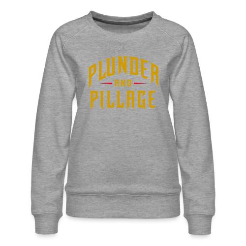 Plunder and Pillage - Women's Premium Slim Fit Sweatshirt