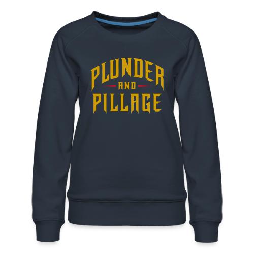 Plunder and Pillage - Women's Premium Slim Fit Sweatshirt