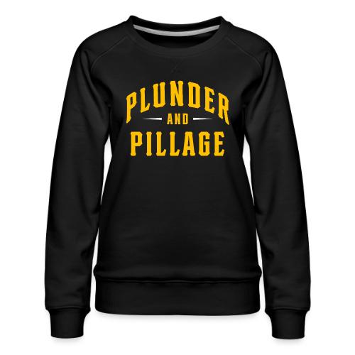 Plunder and Pillage - Women's Premium Slim Fit Sweatshirt