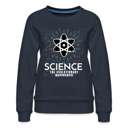 Science The Evolutionary Advocate White Design - Women's Premium Slim Fit Sweatshirt