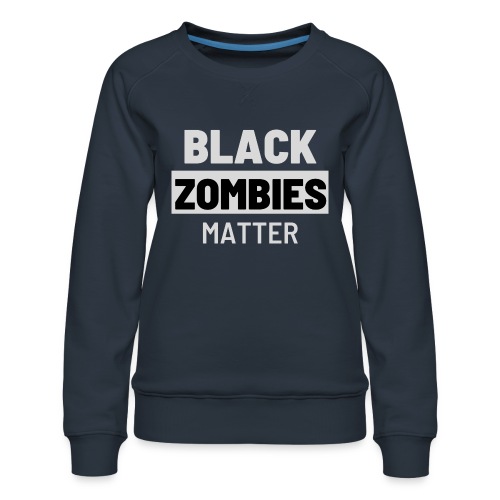 Black Zombies Matter - Women's Premium Slim Fit Sweatshirt