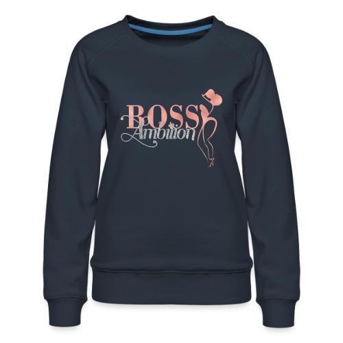 Women Boss Ambition Tshirt Glitter - Women's Premium Slim Fit Sweatshirt