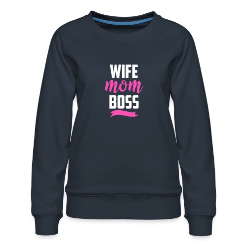 WIFE MOM BOSS - Women's Premium Slim Fit Sweatshirt