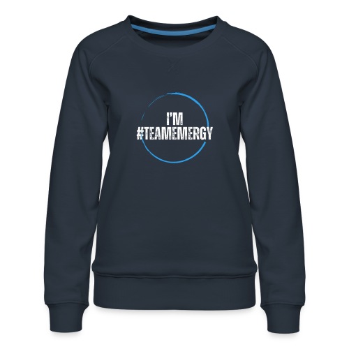I'm TeamEMergy - Women's Premium Slim Fit Sweatshirt