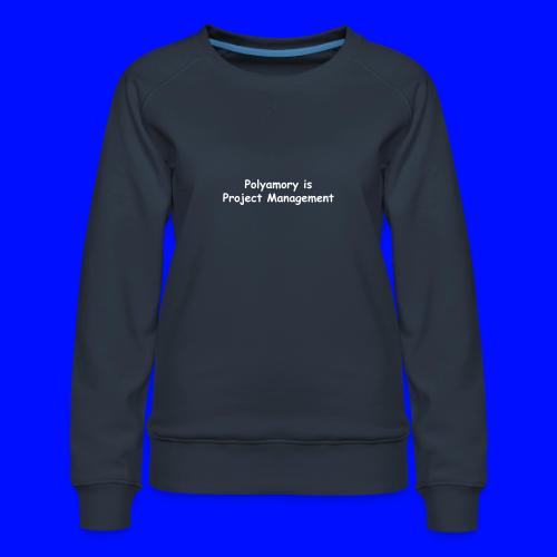 Poly Project Management - Women's Premium Slim Fit Sweatshirt