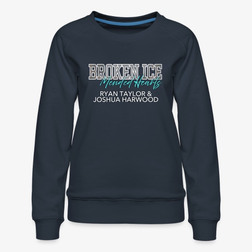 Broken Ice, Mended Hearts Title, Option 2 - Women's Premium Slim Fit Sweatshirt