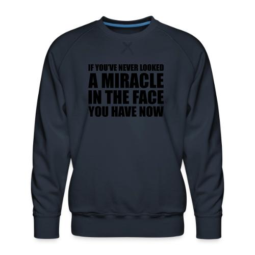 Proof: You Have Now - Men's Premium Sweatshirt
